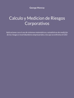 cover image of Calculo y Medicion de Riesgos Corporativos